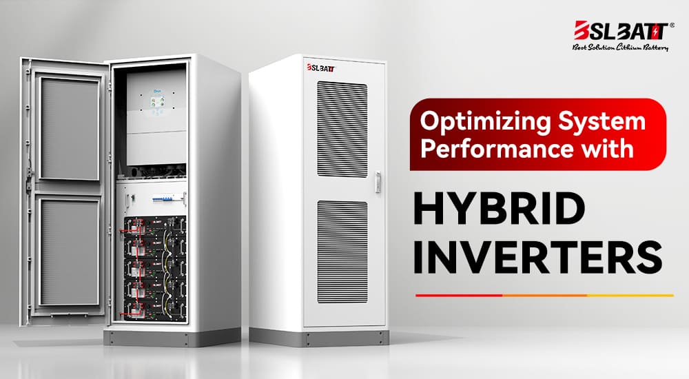 Optimizing System Performance with Hybrid Inverters  BSLBATT